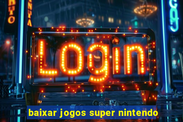 baixar jogos super nintendo