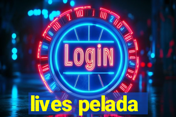 lives pelada