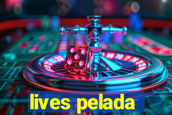 lives pelada