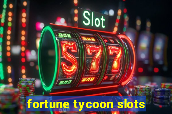 fortune tycoon slots