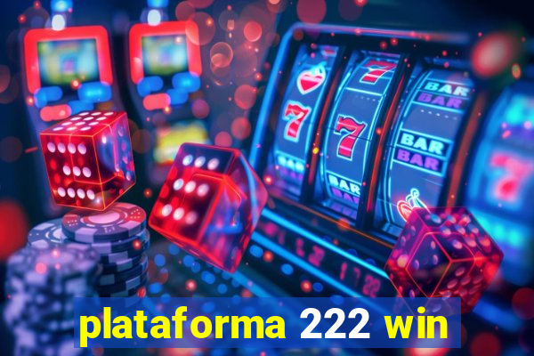 plataforma 222 win