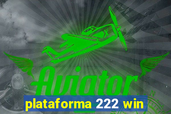 plataforma 222 win