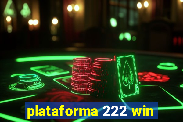 plataforma 222 win