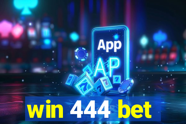 win 444 bet