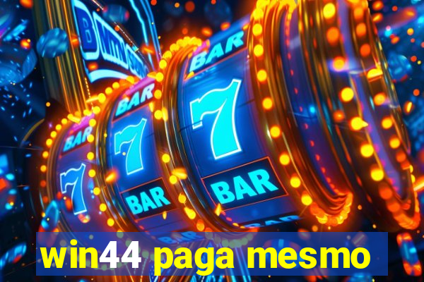 win44 paga mesmo