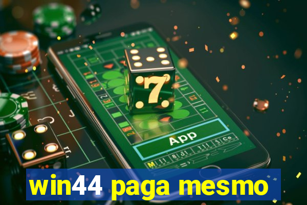 win44 paga mesmo