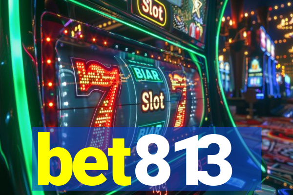 bet813