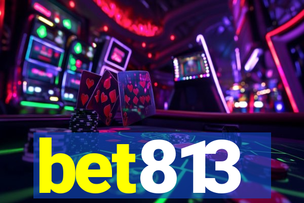 bet813