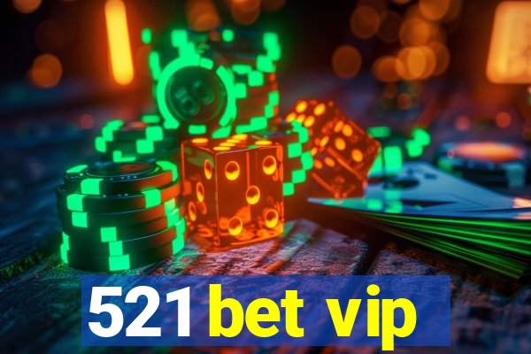 521 bet vip