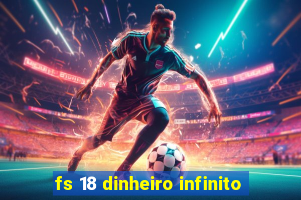 fs 18 dinheiro infinito