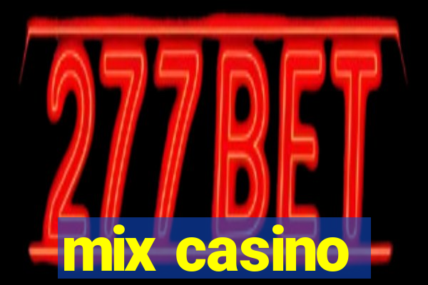 mix casino