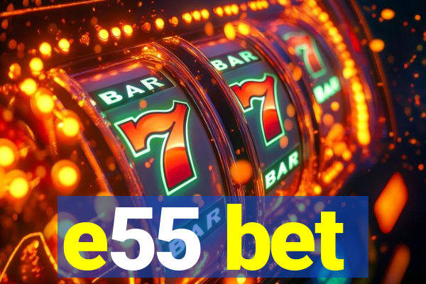 e55 bet