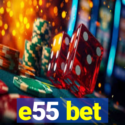 e55 bet