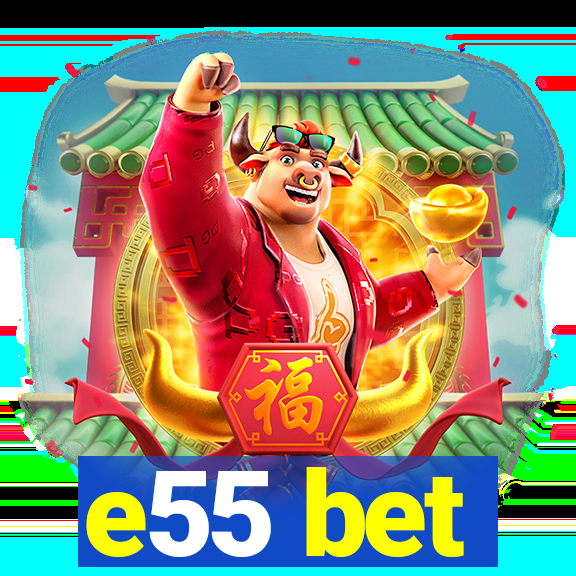 e55 bet