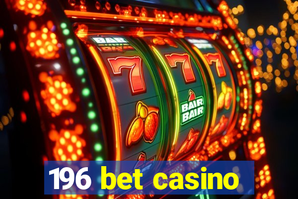 196 bet casino