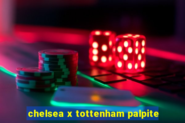 chelsea x tottenham palpite