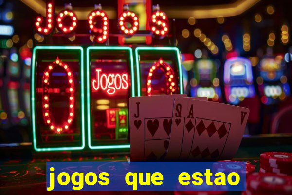 jogos que estao pagando hoje