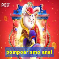 pompoarismo anal