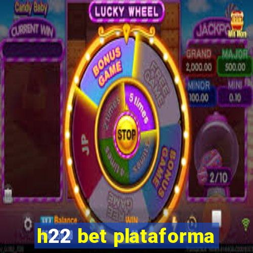 h22 bet plataforma