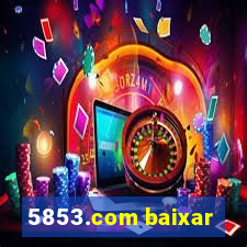 5853.com baixar