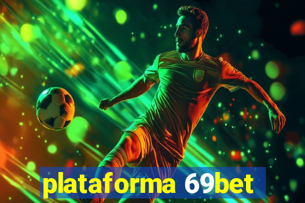 plataforma 69bet