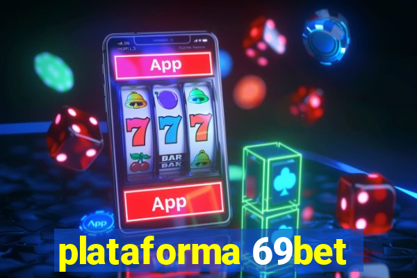 plataforma 69bet