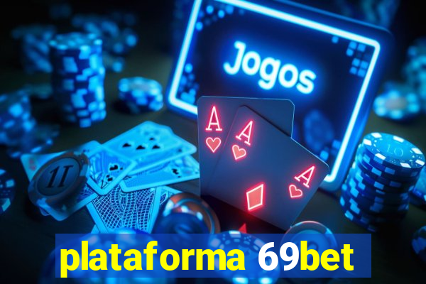 plataforma 69bet