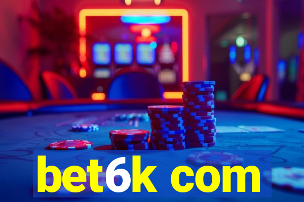 bet6k com