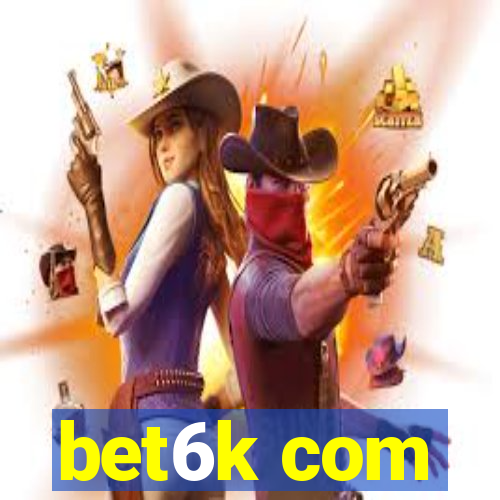 bet6k com