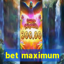 bet maximum