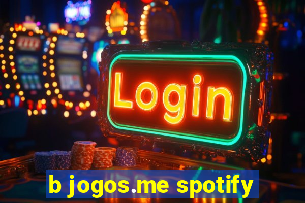 b jogos.me spotify