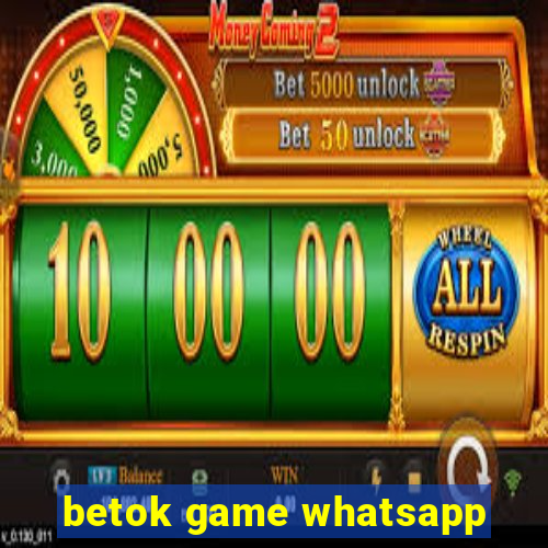 betok game whatsapp