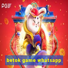 betok game whatsapp