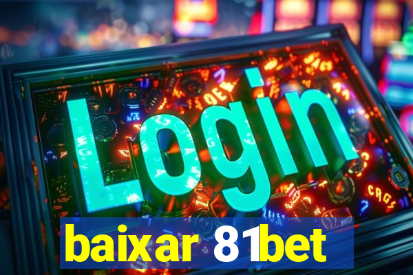 baixar 81bet