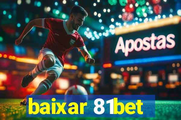 baixar 81bet