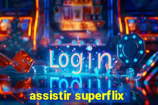 assistir superflix