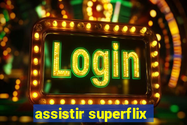 assistir superflix