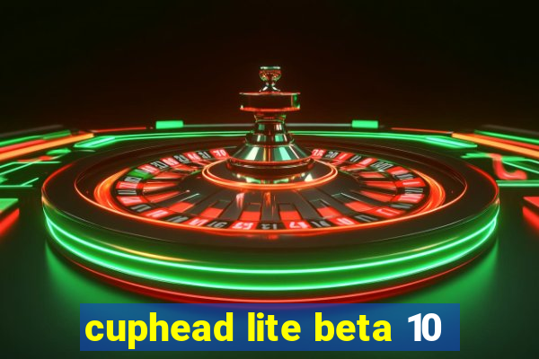 cuphead lite beta 10