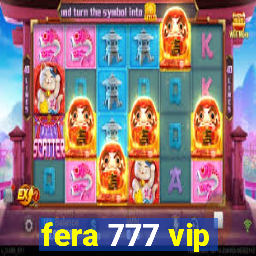 fera 777 vip