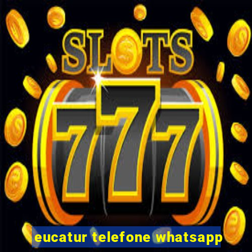 eucatur telefone whatsapp