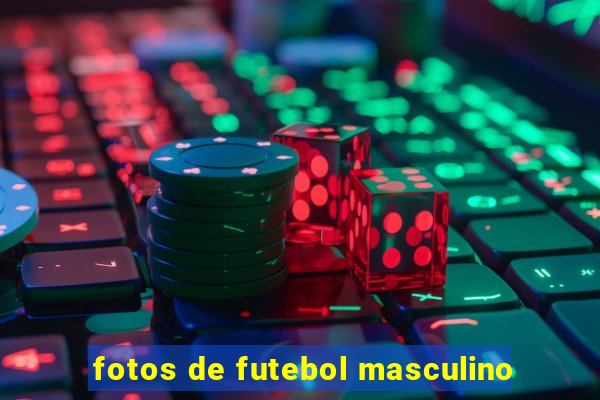 fotos de futebol masculino