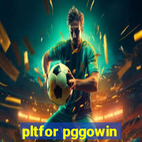 pltfor pggowin