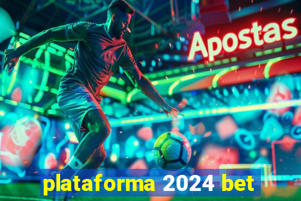 plataforma 2024 bet