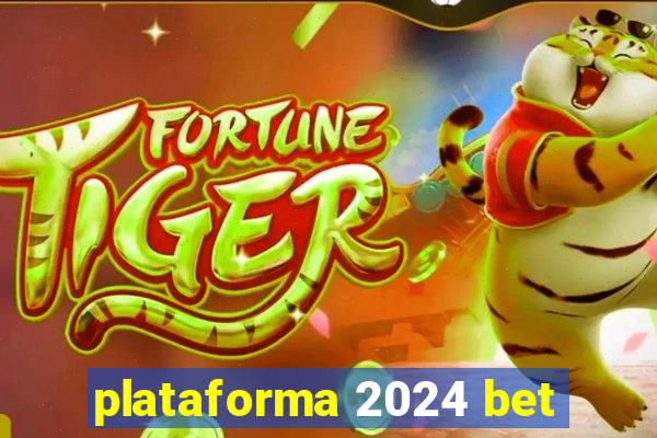 plataforma 2024 bet