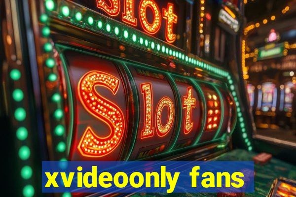 xvideoonly fans