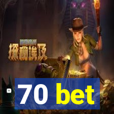 70 bet