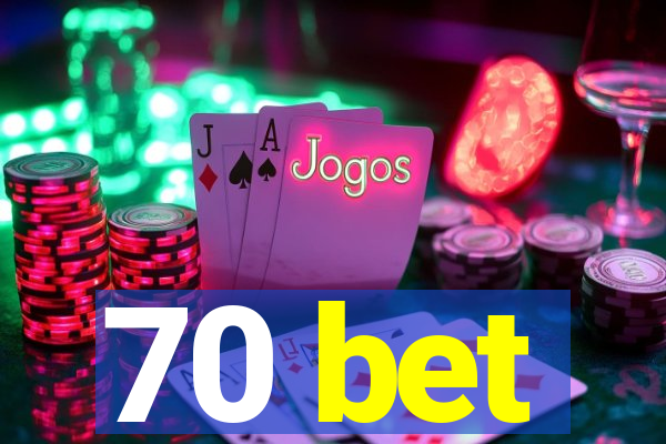 70 bet