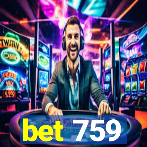 bet 759