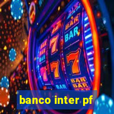 banco inter pf