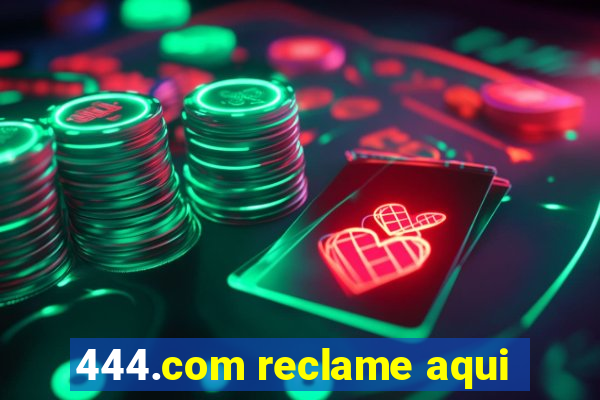 444.com reclame aqui